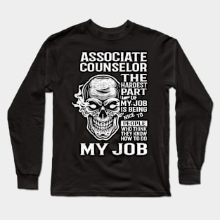 Associate Counselor T Shirt - The Hardest Part Gift Item Tee Long Sleeve T-Shirt